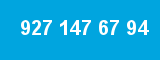 927 147 67 94